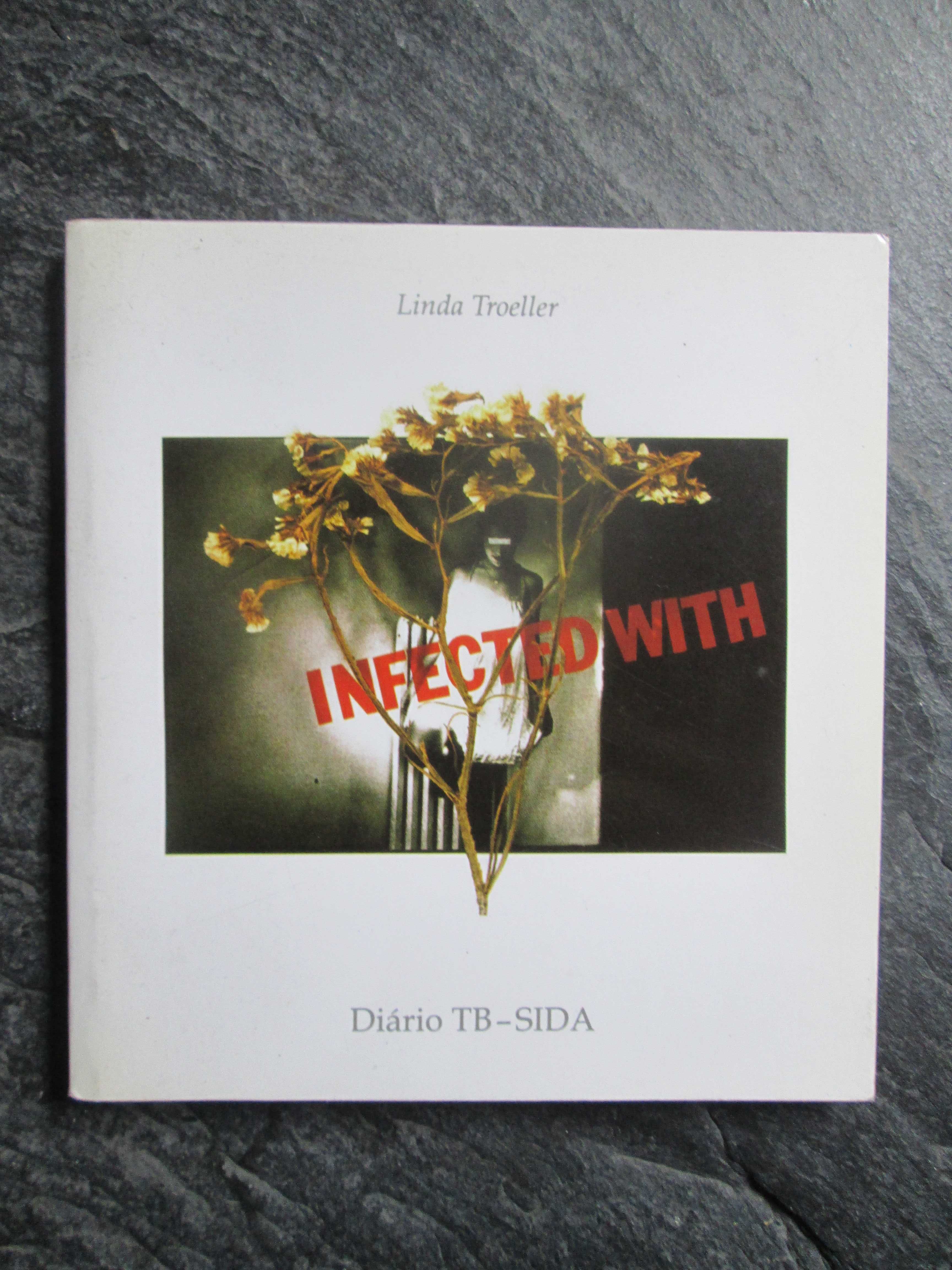 Linda Troeller: Indected With - Diário TB - SIDA