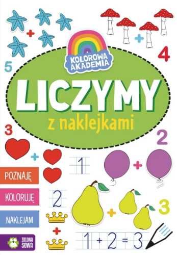 Kolorowa Akademia. Liczymy z naklejkami - praca zbiorowa