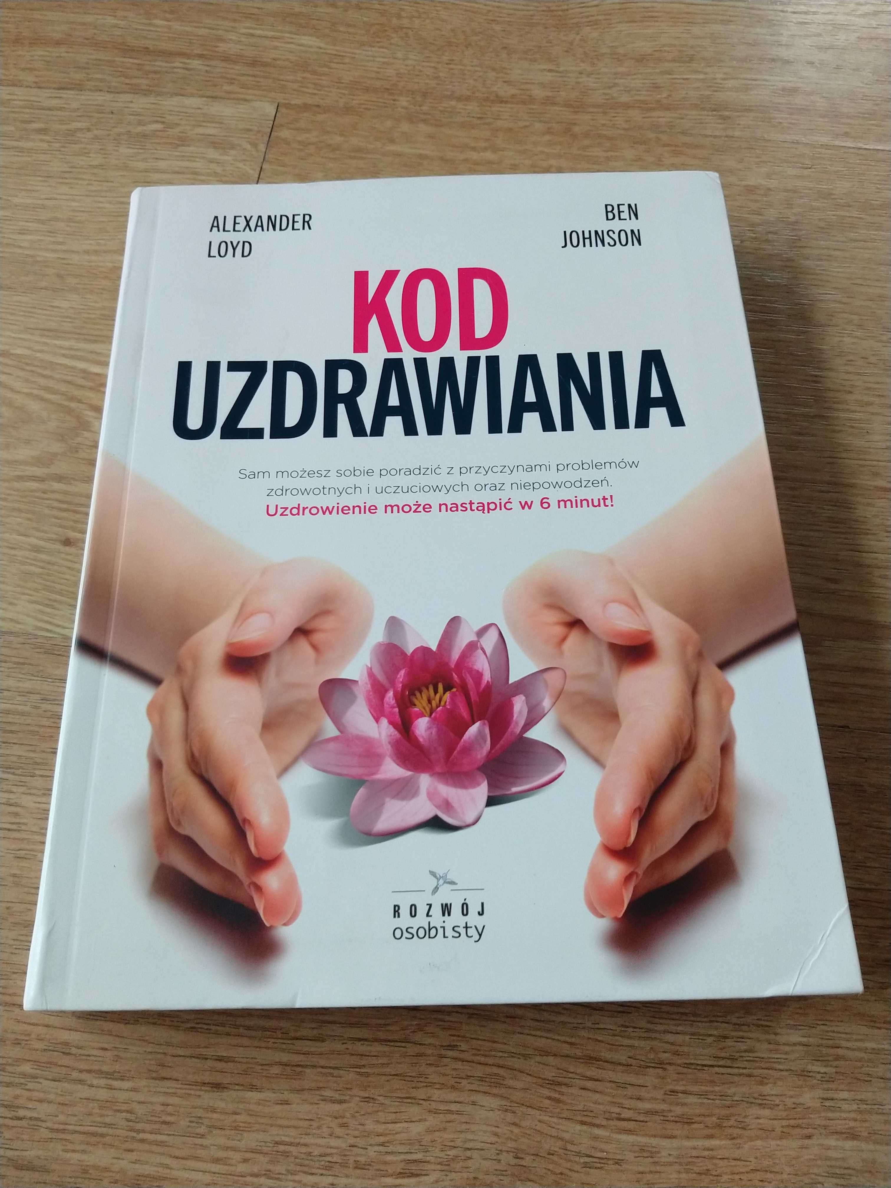 Kod uzdrawiania - Ben Johnson, Alexander Loyd | NOWA