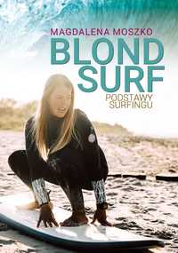 książka Blond Surf - podstawy surfingu, Magdalena Moszko