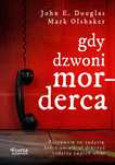 # Gdy dzwoni morderca
Autor: Douglas John E. Mark Olshaker