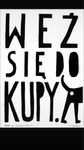 Plakat Jan Bajtlik Weź się do kupy 100×67 cm edycja 2015