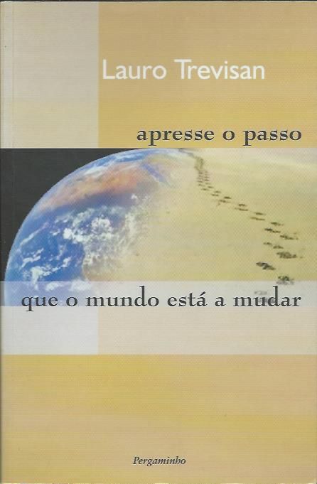 Apresse o passo que o mundo está a mudar_Lauro Trevisan_Pergaminho