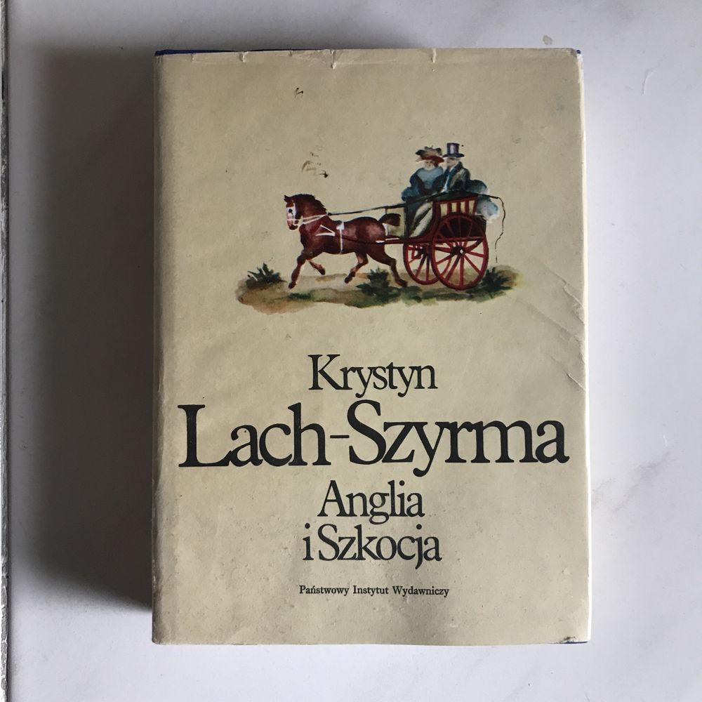 Anglia i Szkocja. Przypomnienia z podróży XIX w. Lach-Szyrma