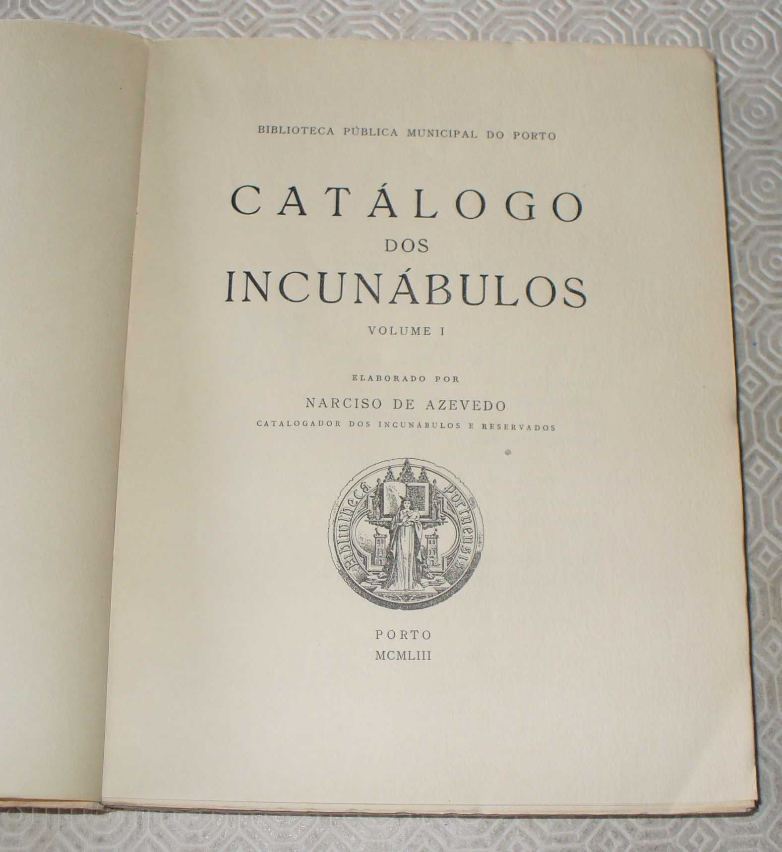 Catálogo dos Incunábulos. Biblioteca Pública Municipal d Porto. Vol I