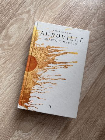 Auroville miasto z marzeń - Katarzyna Boni