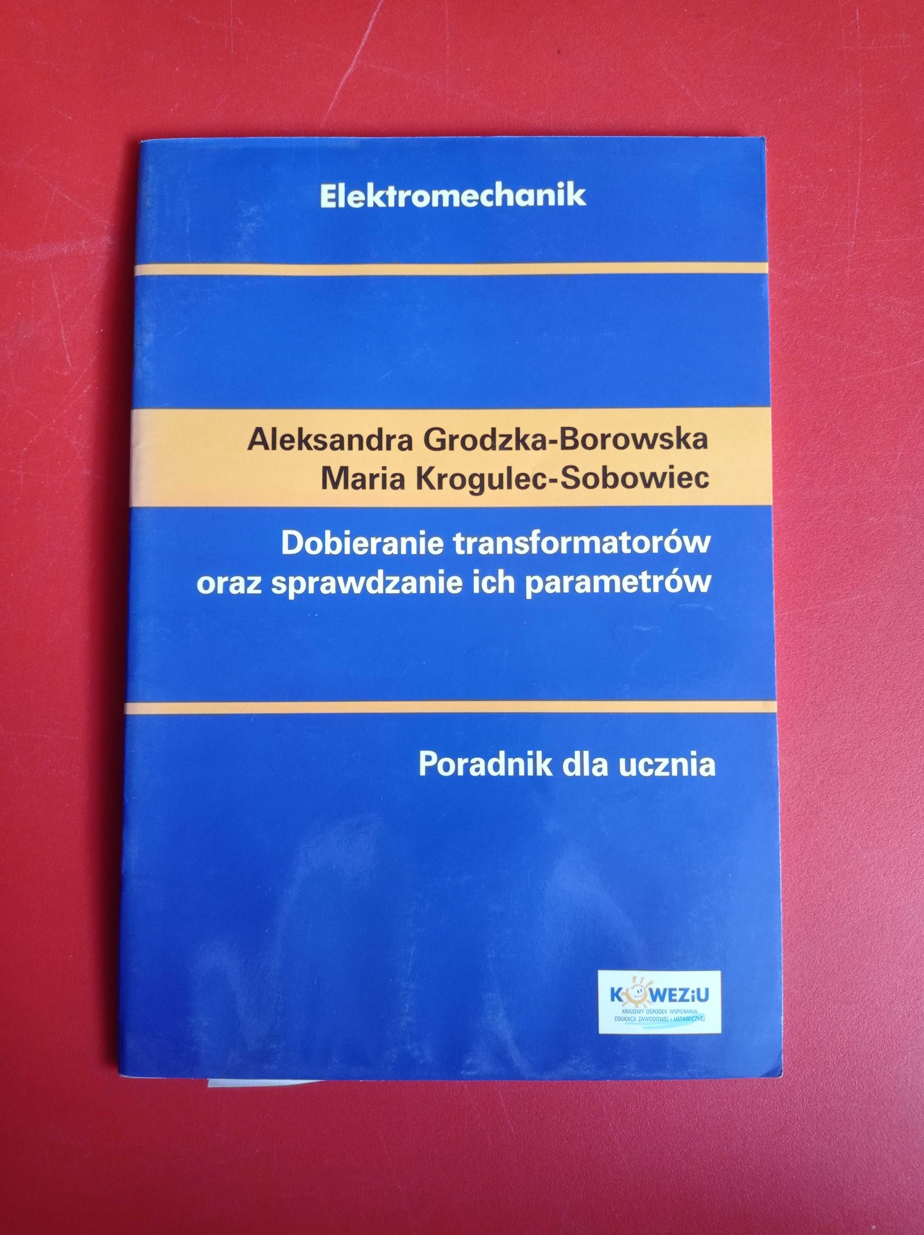 Dobieranie transformatorów... poradnik dla ucznia, Elektromechanik