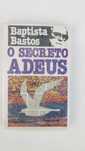 O secreto adeus de Baptista Bastos