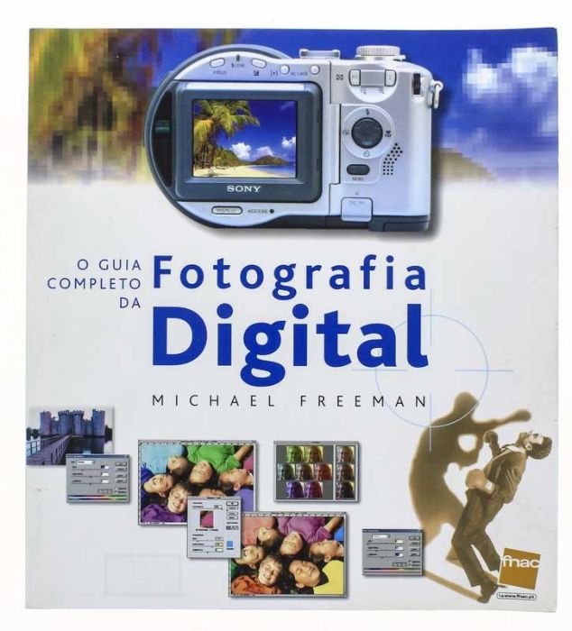 O Guia Completo da Fotografia Digital -de Michael Freeman