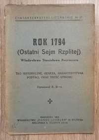 Wł. St. Reymont - ROK 1794 Ostatni Sejm Rzplitej  1925r