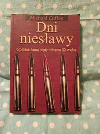 Dni niesławy. Spektakularne błędy militarne XX wieku