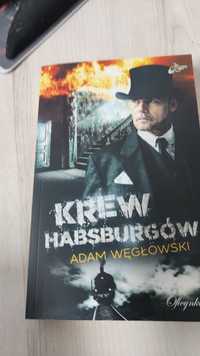 Krew Habsburgów - Adam Węgłowski