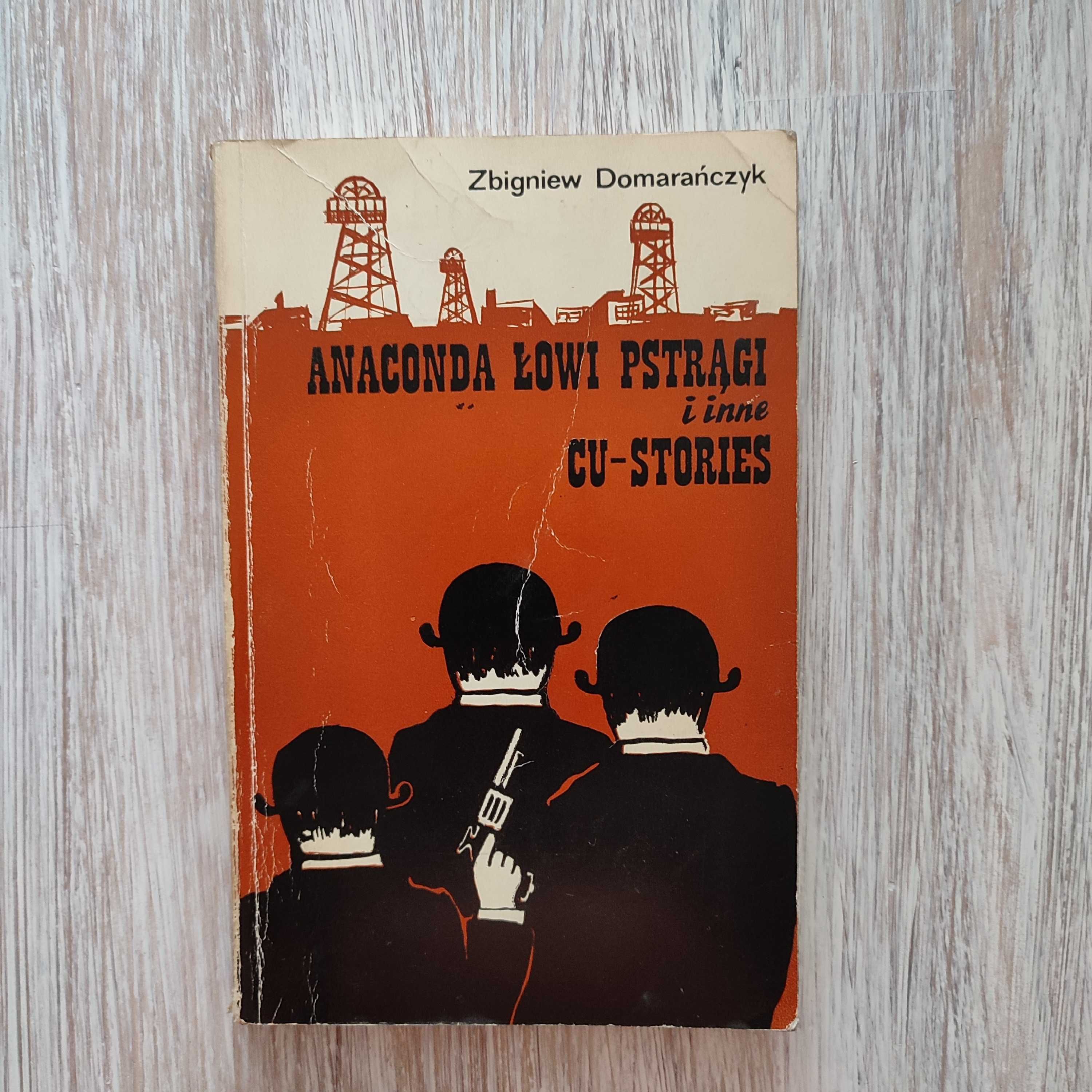 Anaconda łowi pstragi i inne CU-Stories - Zbigniew Domarańczyk