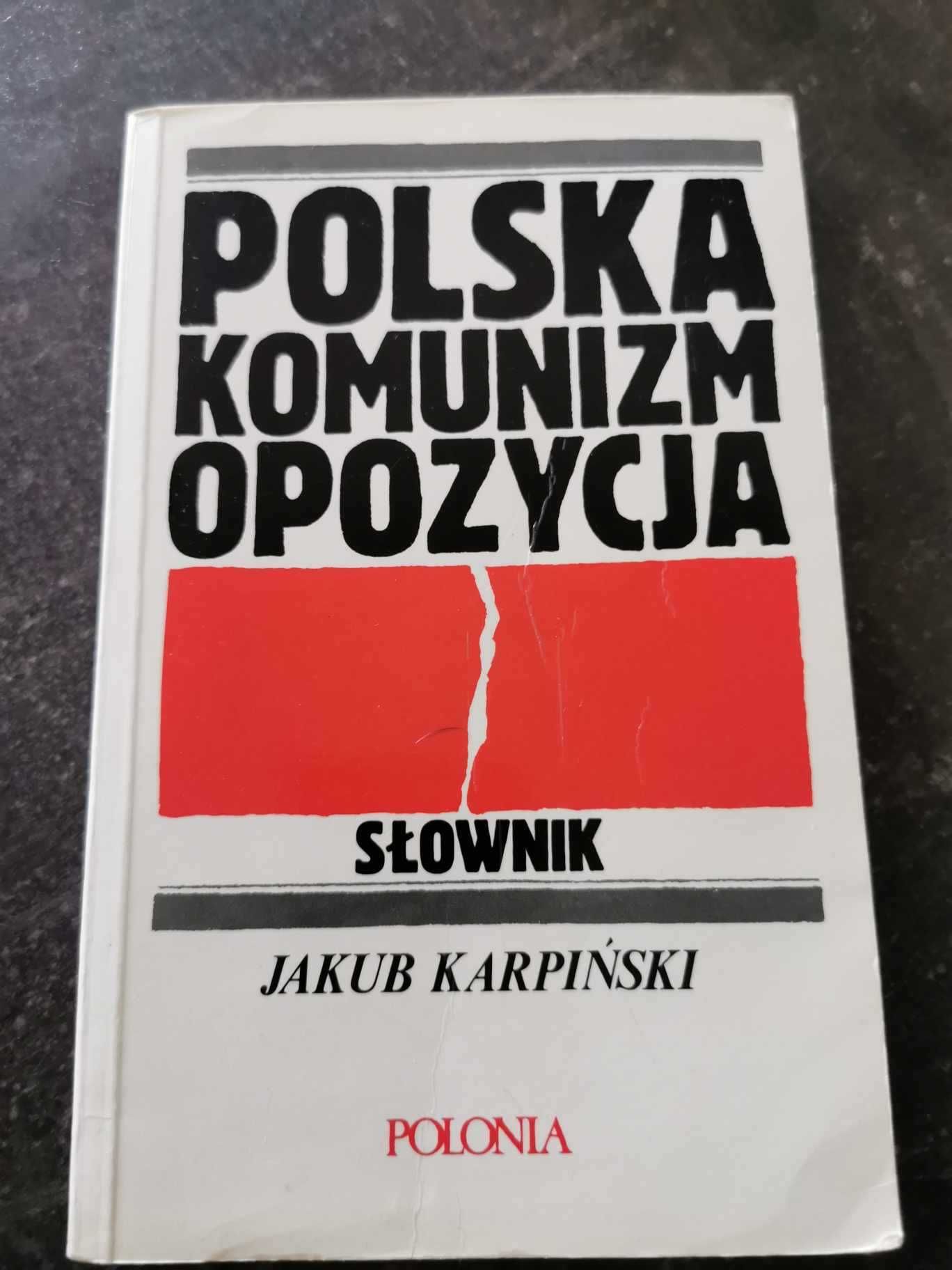 Polska Komunizm Opozycja - Jakub Karpiński