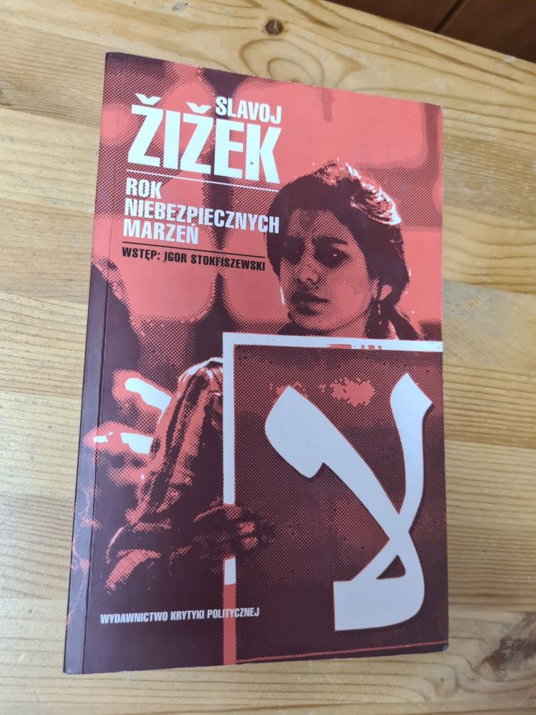 Rok niebezpiecznych marzeń - Slavoj Zizek, Igor Stokfiszewski ~