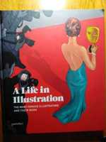 Книга: A Life in Illustration: The Most Famous Illustrators their Work