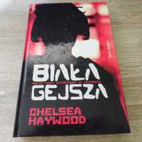 Chelsea Haywood - Biała gejsza - moje trzy miesiące w Japonii