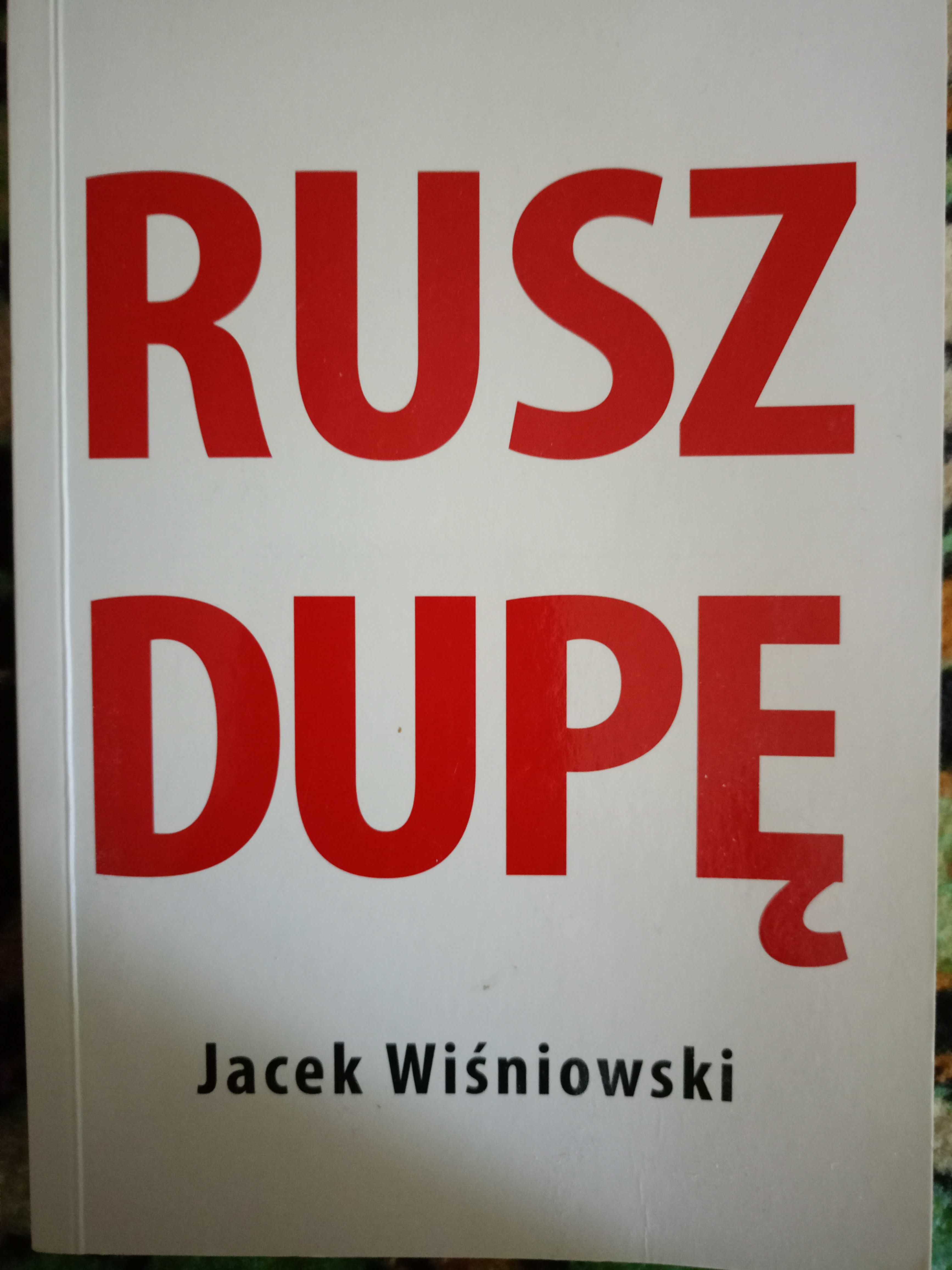 Rusz dupę Jacek Wiśniowski