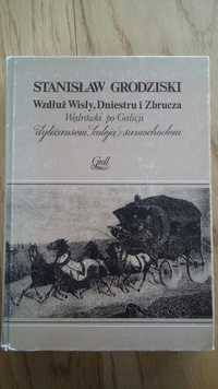 Wzdłuż Wisły,  Dniestru i Zbrucza, Wędrówki po Galicji