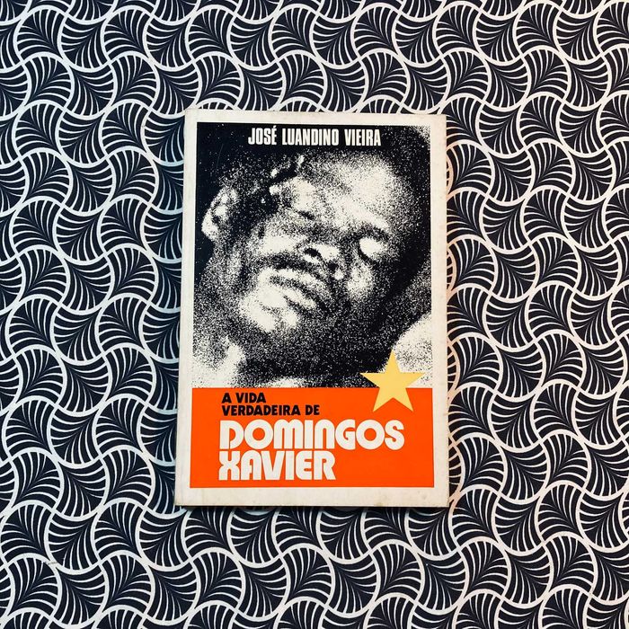 A Vida Verdadeira de Domingos Xavier - José Luandino Vieira