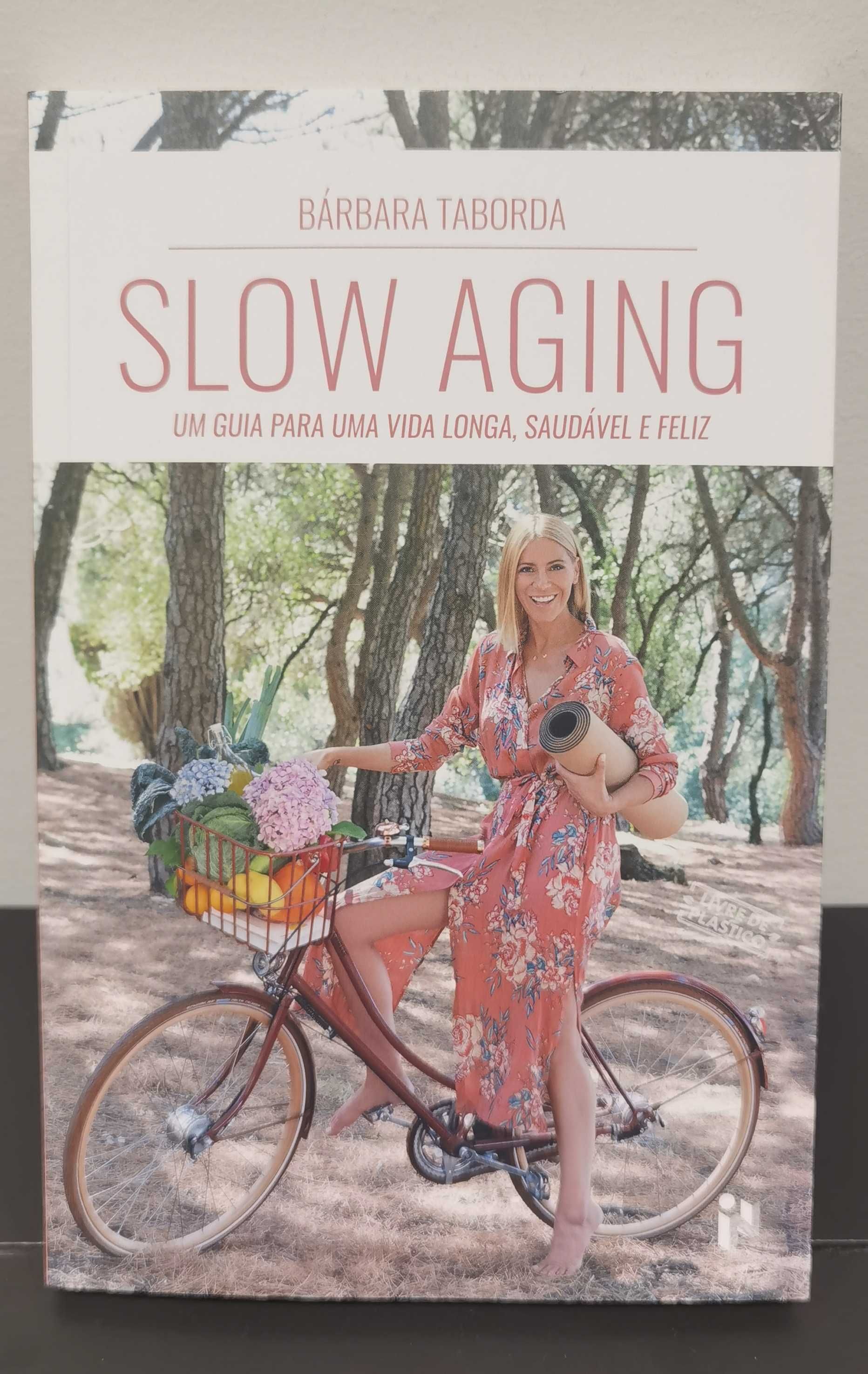Slow Aging um Guia para uma vida longa, saudável e feliz (B. Taborda)