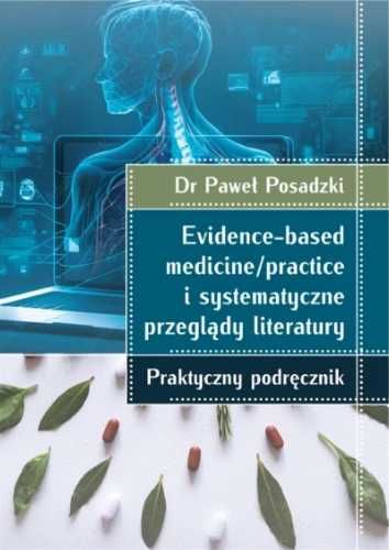 Evidence - based medicine/practice i systematyczne.. - Paweł Posadzki