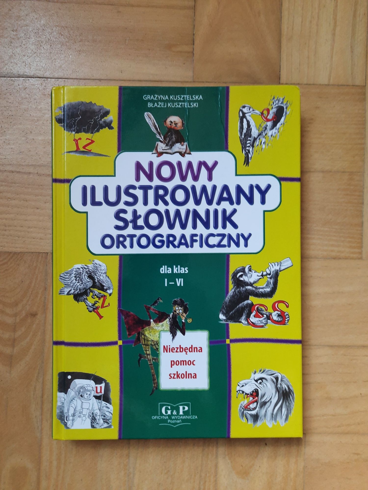 Nowy ilustrowany słownik ortograficzny dla klas 1- 6