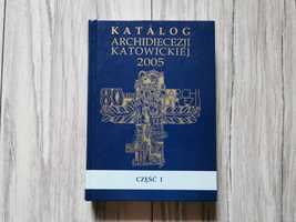 Katalog Archidiecezji Katowickiej 2005 rok Część I Religijne