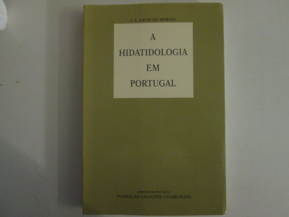 A Hidatidologia em Portugal- J.A. David de Morais