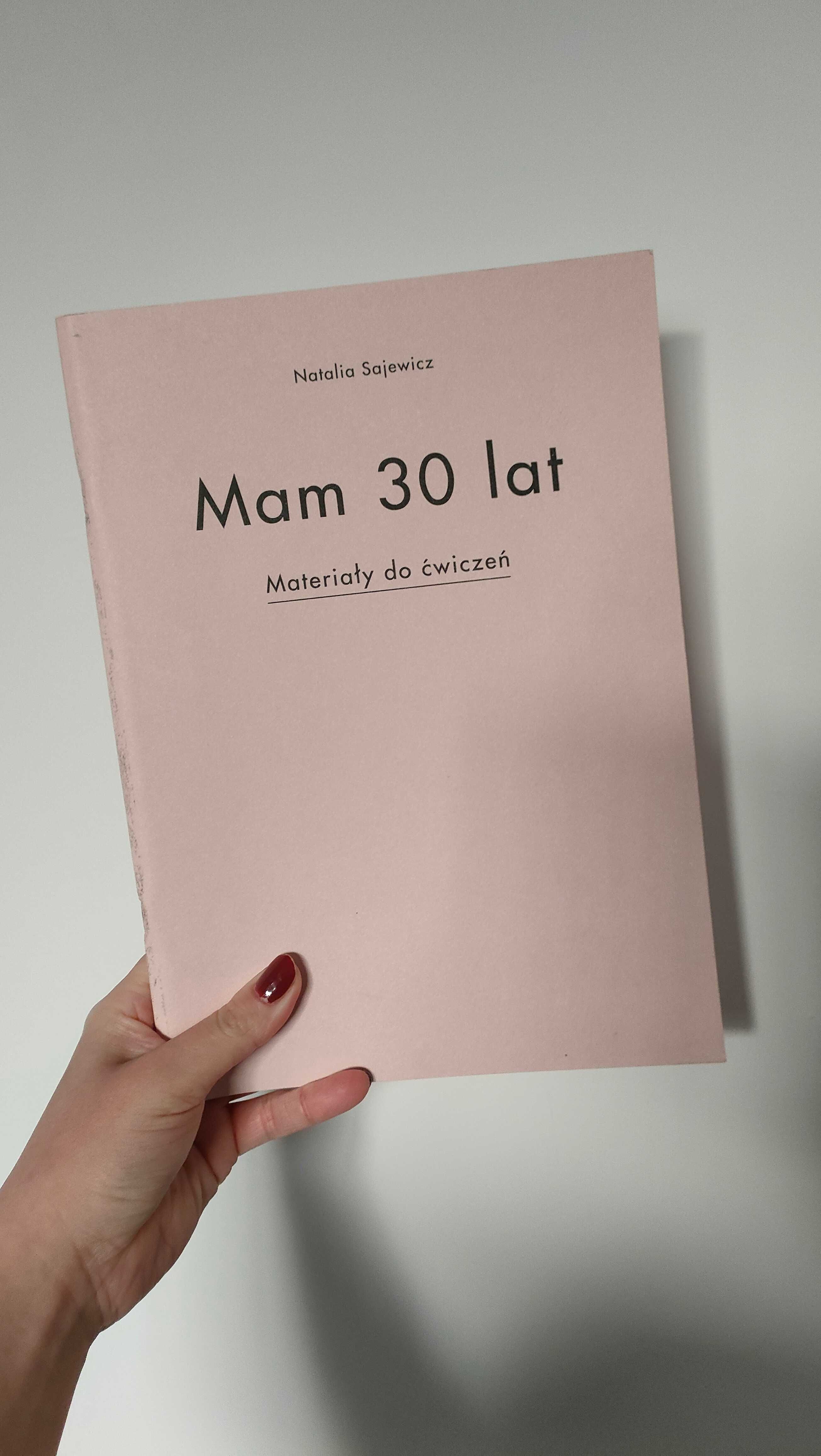 "Mam 30 lat" Natalia Sajewicz