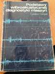 Książka Podstawy wibroakustycznej diagnostyki maszyn Czesław Cempel