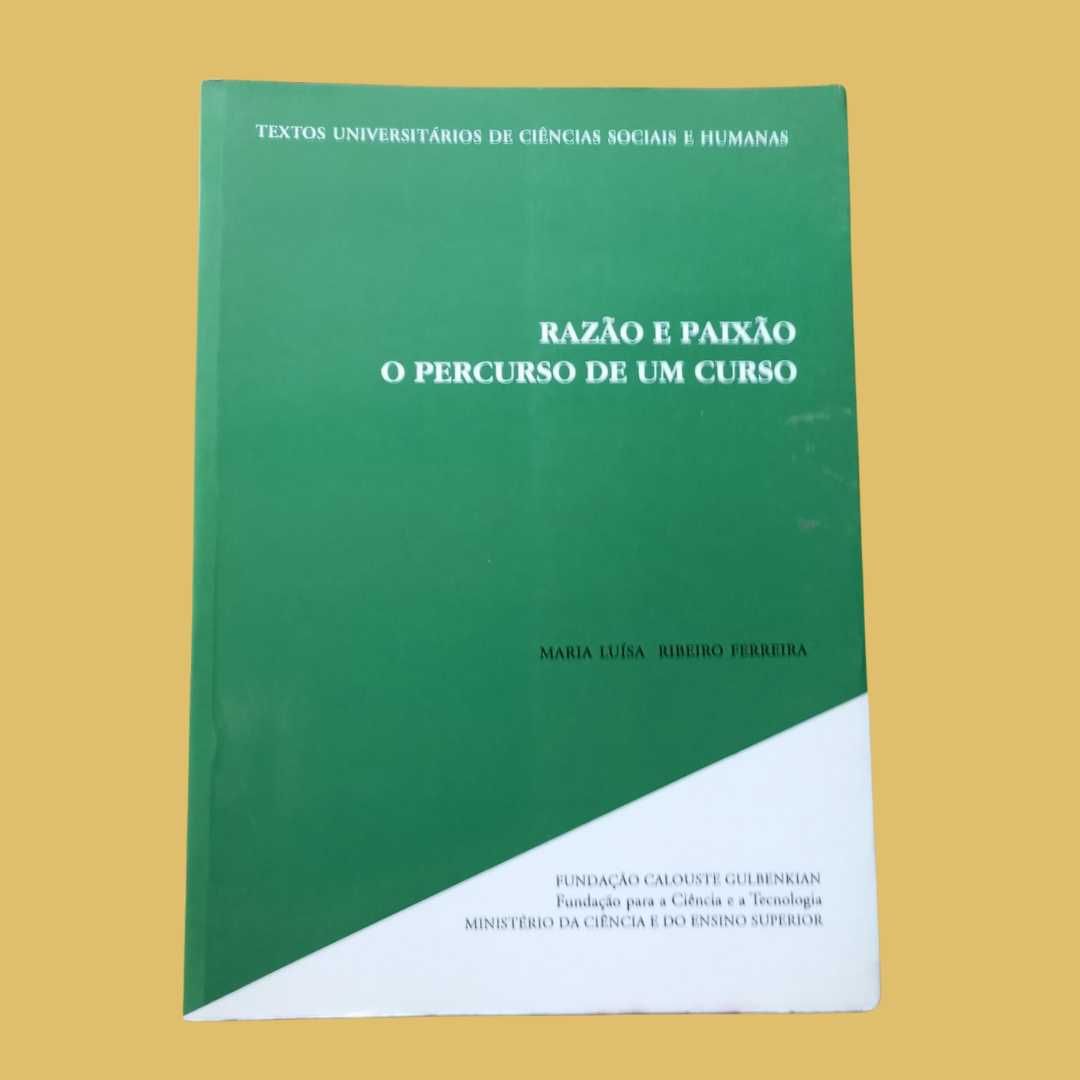 Razão e Paixão, O percurso de um curso