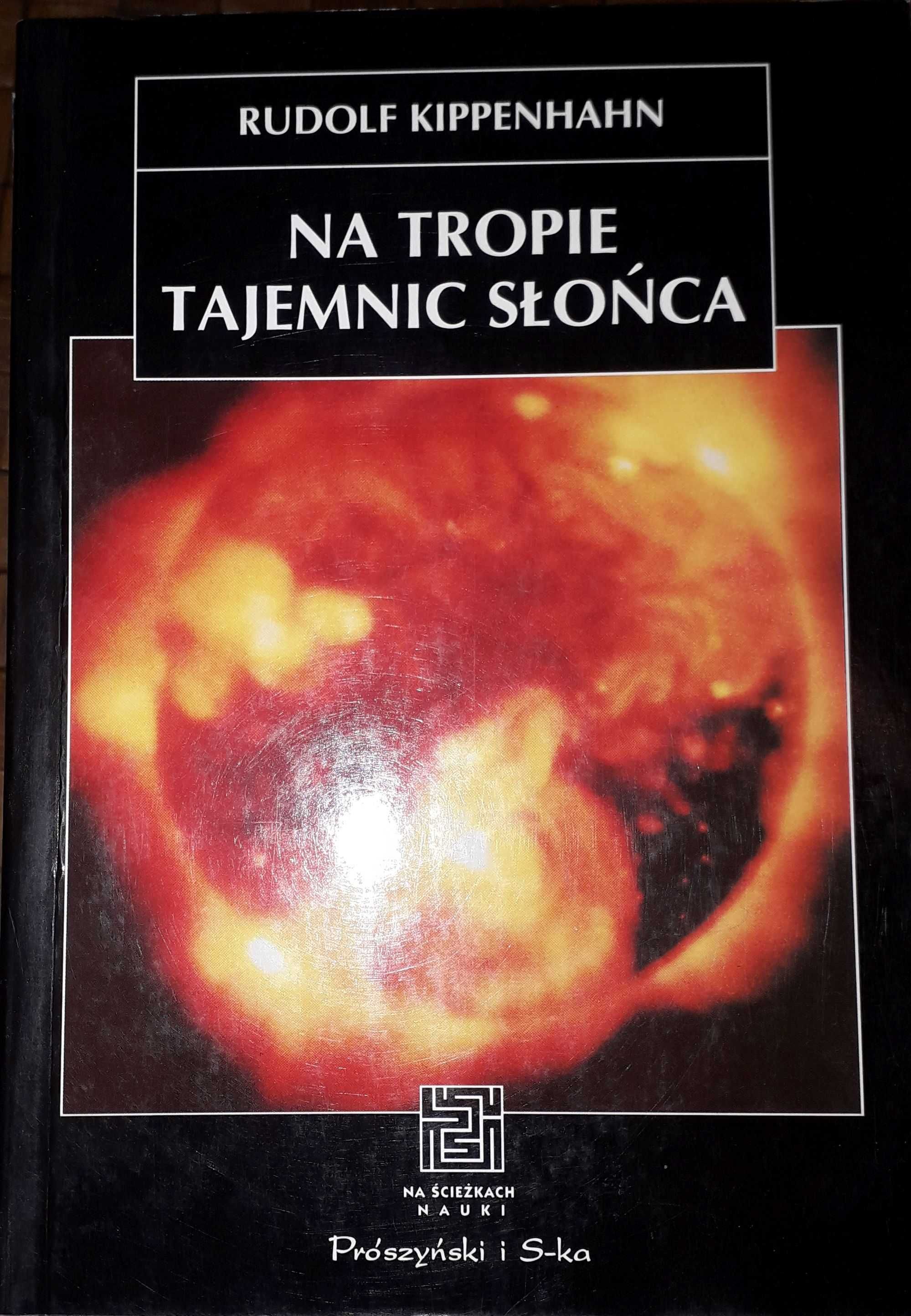 Książka Na tropie tajemnic słońca Rudolf Kippenhahn