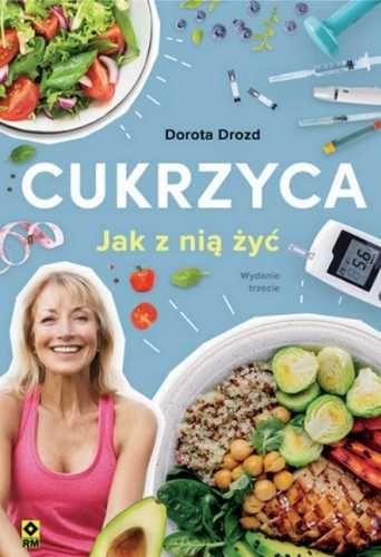 Cukrzyca. Jak z nią żyć - Dorota Drozd