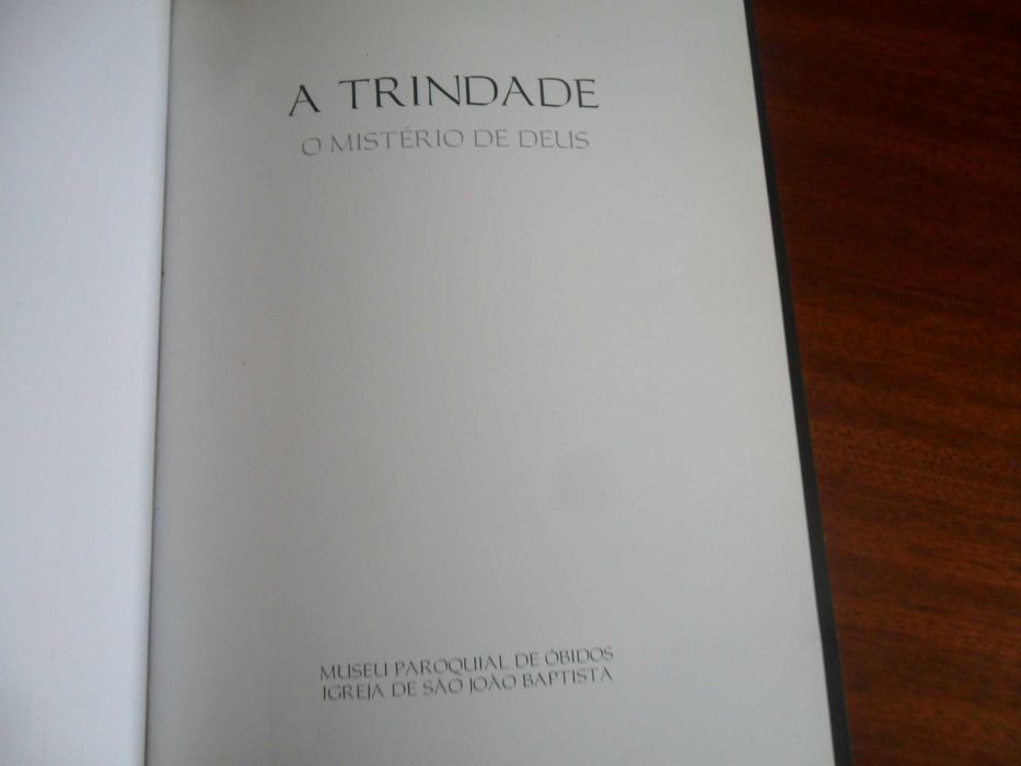 "A TRINDADE"   O Mistério de Deus - Textos de Sérgio Gorjão - Ed. 2006