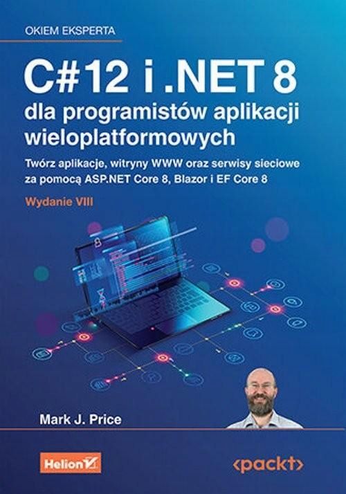 C# 12 I .Net 8 Dla Programistów Aplikacji... 32064B01427Ks