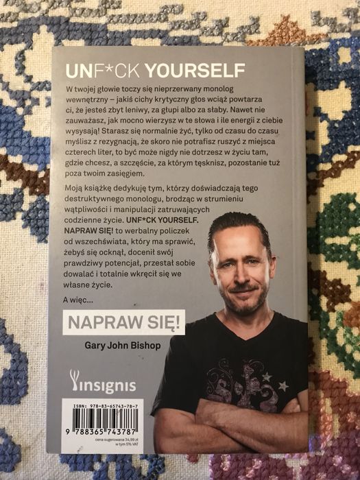 Unf*uck yourself napraw sie! Gary John Bishop