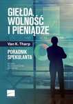 Giełda, wolność i pieniądze. Poradnik spekulanta