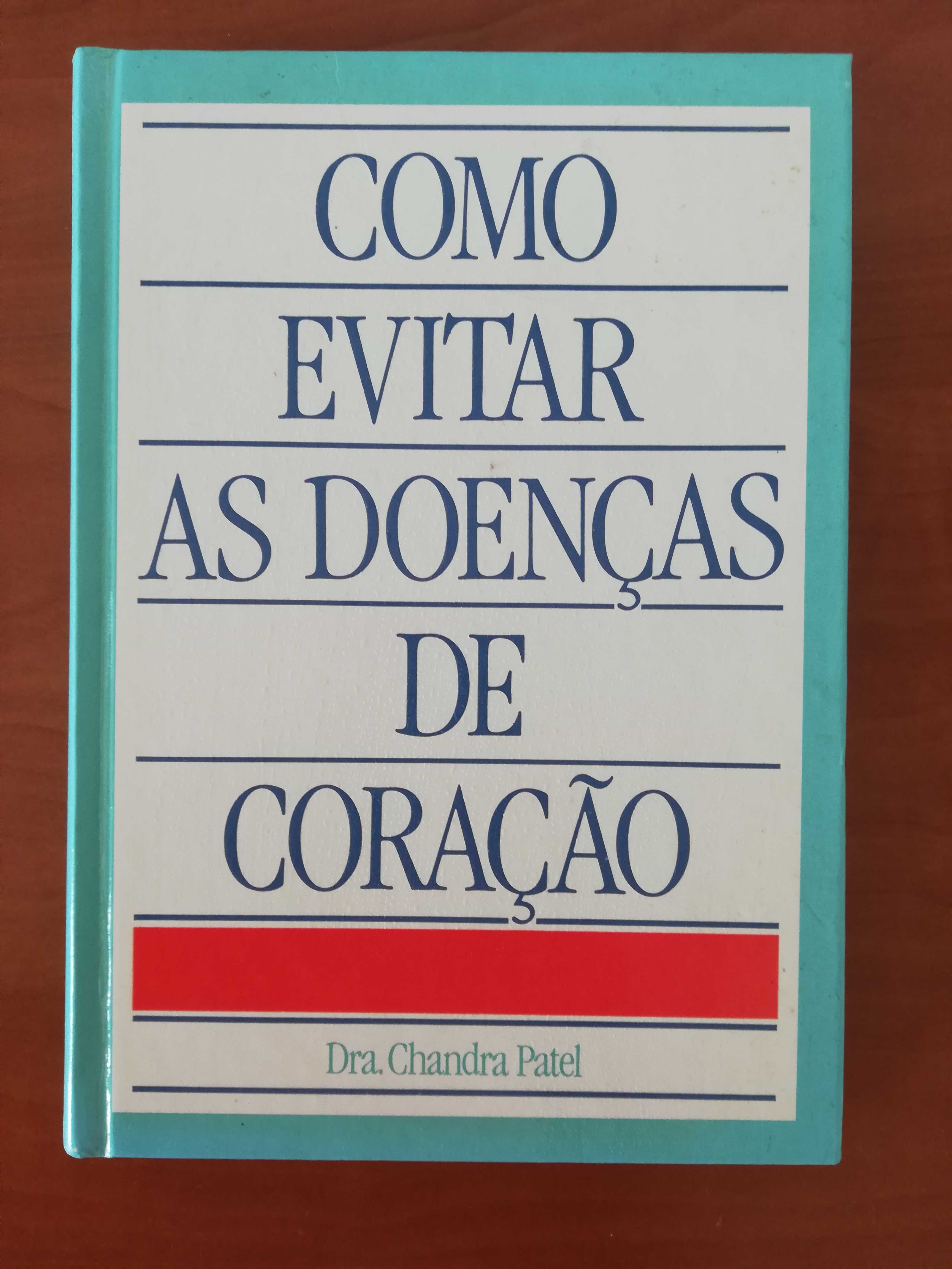 Como evitar as doenças de coração,	de Dra.Chandra Patel