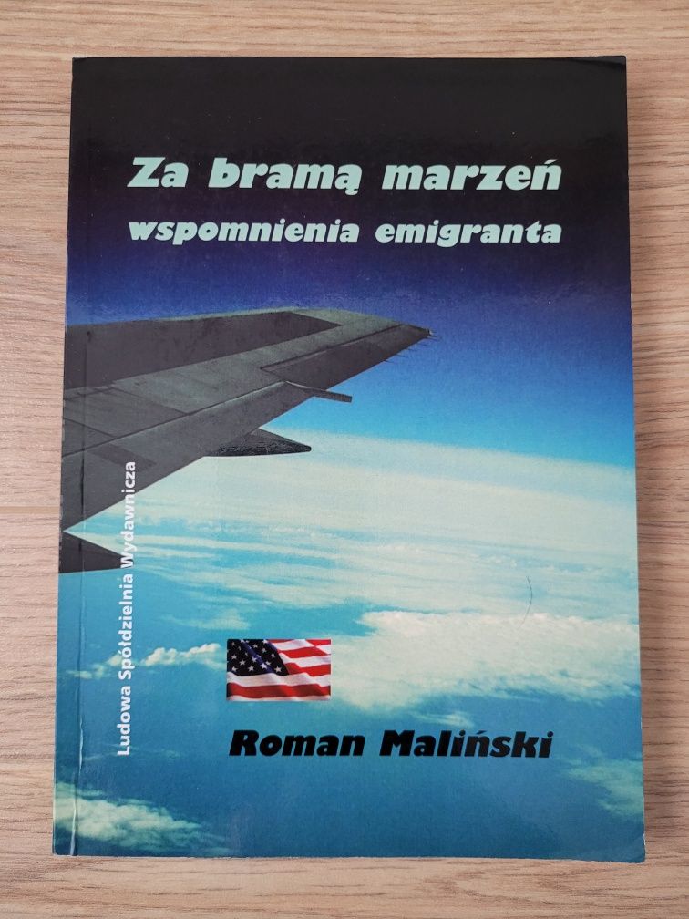 Roman Maliński Za bramą marzeń. Wspomnienia emigranta.