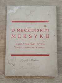 O męczeńskim Meksyku garść faktów i myśli 1928