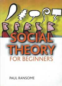 Social theory for beginners_Paul Ransome_The Policy Press