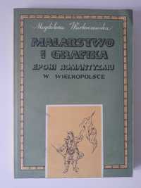 Malarstwo i grafika epoki romantyzmu w Wielkopolsce M. Warkoczewska