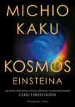 Kosmos Einsteina. Jak wizja wielkiego fizyka.. Prószyński i S-ka