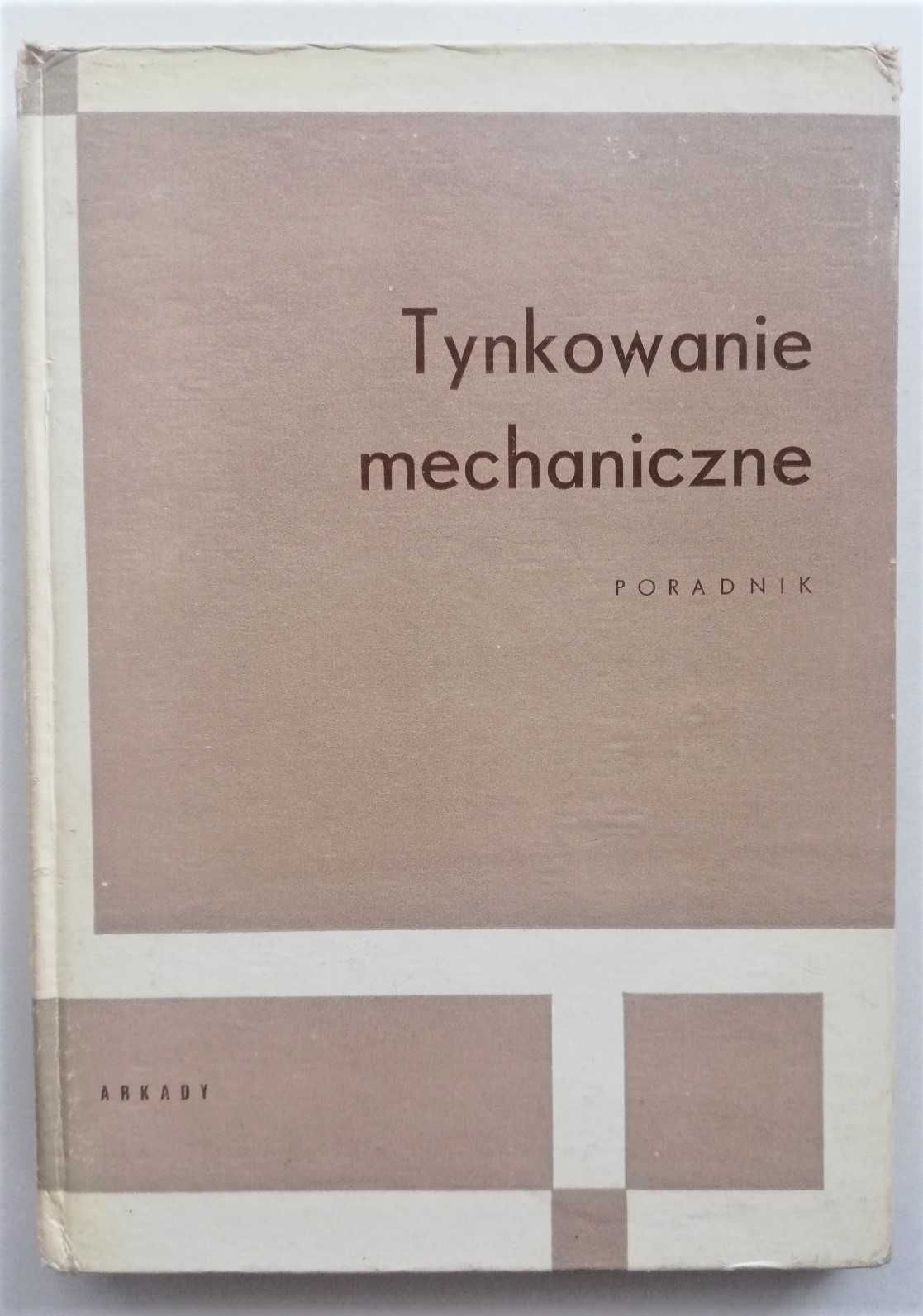 „Tynkowanie mechaniczne. Poradnik” B. Gałka praca zbiorowa 1969 r.
