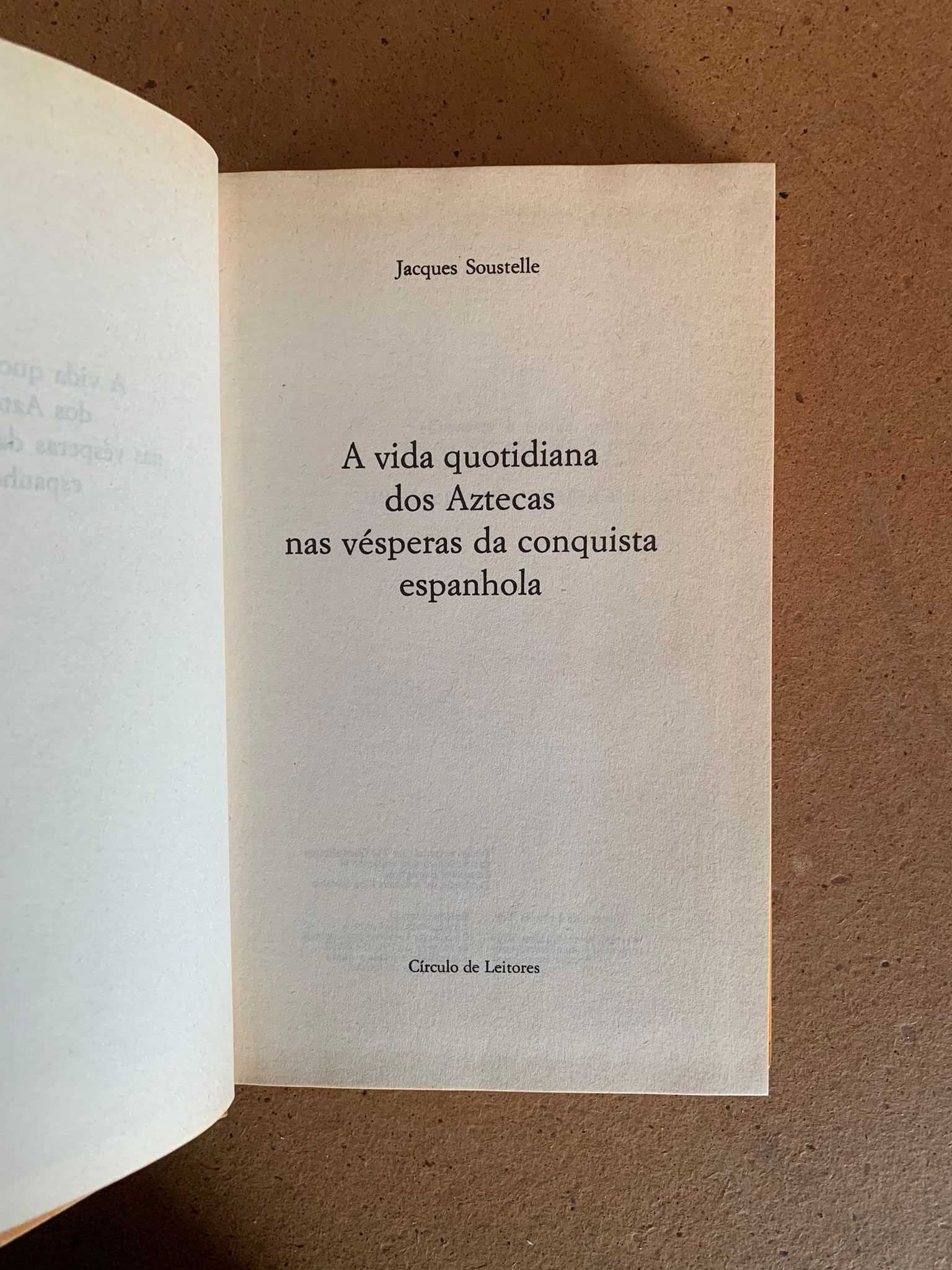 A Vida dos Aztecas Antes da Conquista Espanhola - Jacques Soustelle