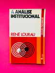 A ANÁLISE
INSTITUCIONAL
por
RENÉ LOURAU