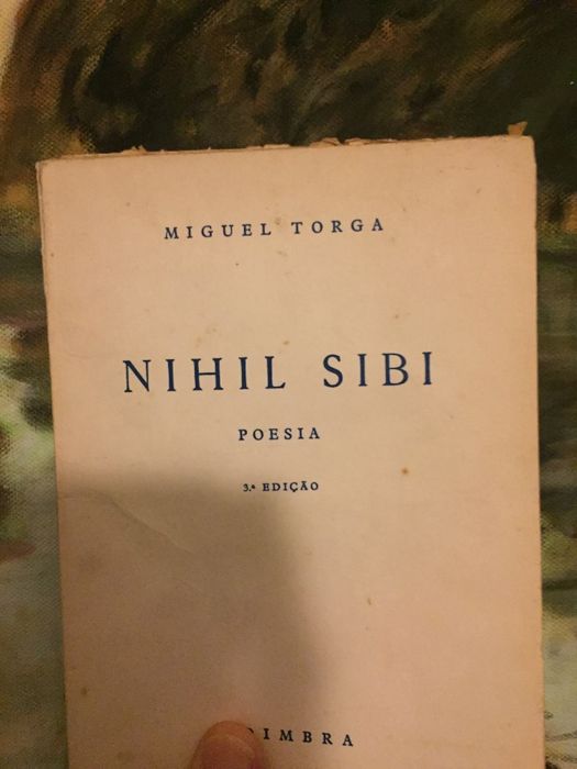 Nihil Sibil Miguel Torga 3a edição. Terra firme 4a. Mar 3a lamentação