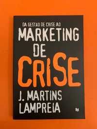 Da Gestão de Crise ao Marketing de Crise - J. Martins Lampreia