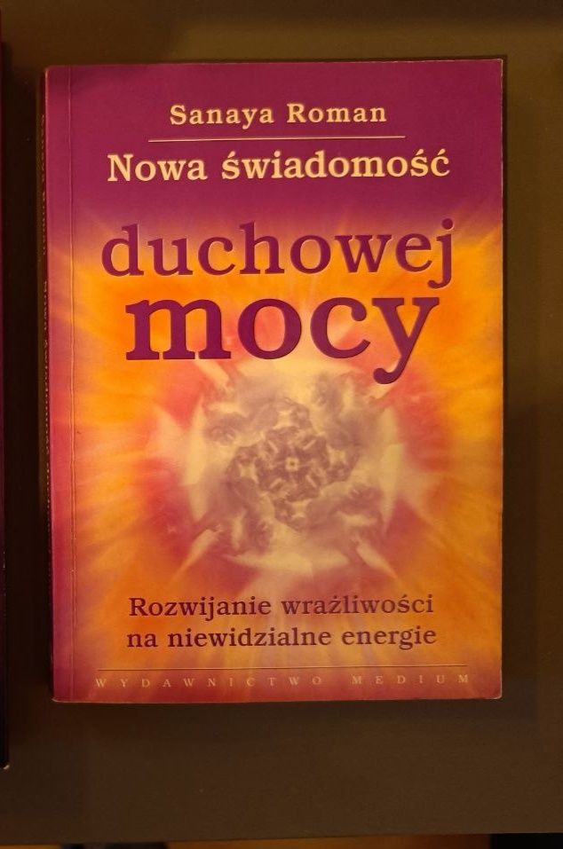 Sanaya Roman " Nowa Świadomość duchowej Mocy"